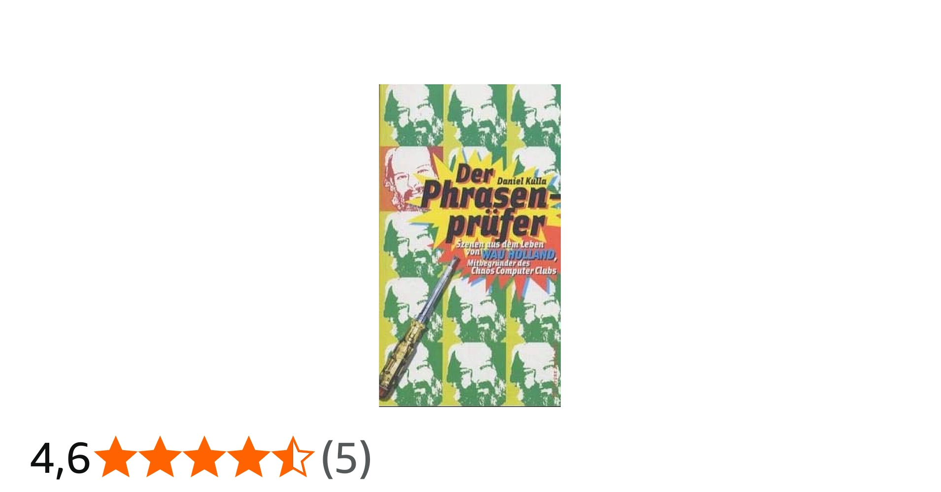 Der Phrasenprüfer. Szenen aus dem Leben von Wau Holland ...